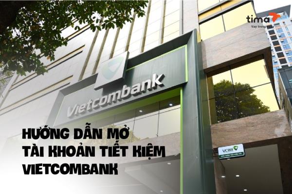 hướng dẫn mở tài khoản tiết kiệm vietcombank